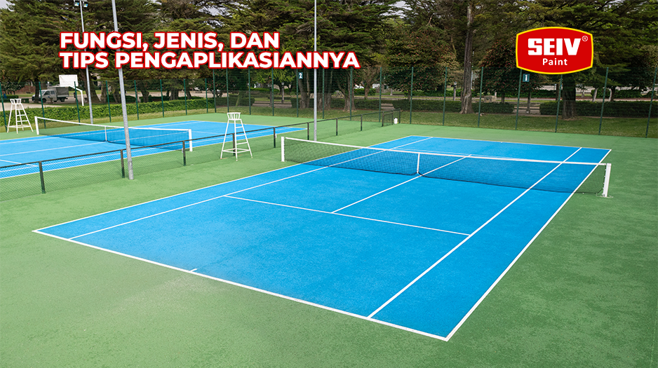 Cat LAPANGAN TENIS | Fungsi, Jenis, dan Tips Pengaplikasian