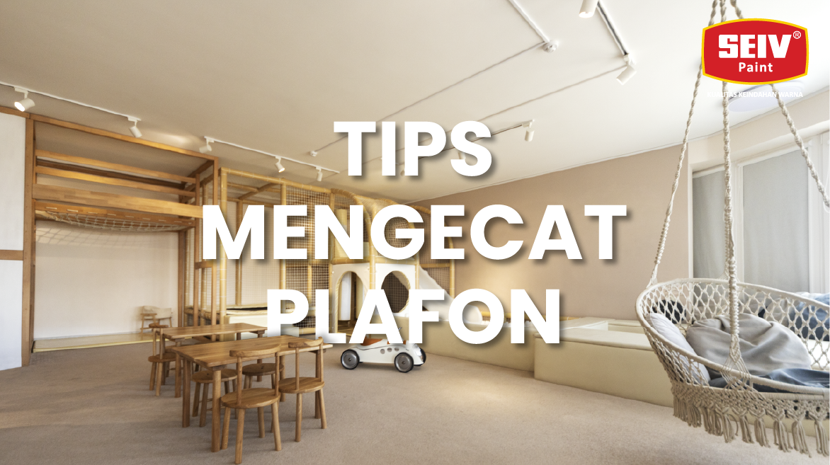 Tips Mengecat Plafon Dengan Hasil Yang Sempurna